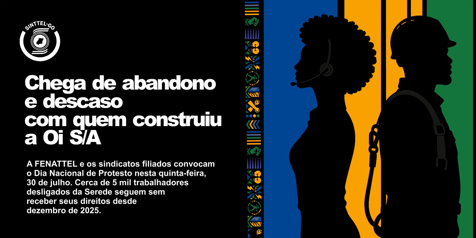 Chega de abandono e descaso com quem construiu a Oi S/A — FENATTEL convoca o Dia Nacional de Protesto de 30 de julho